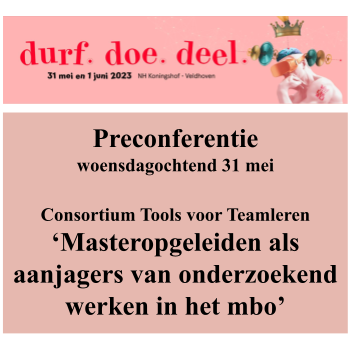 Preconferentie Consortium Tools voor Teamleren – ‘Masteropgeleiden als aanjagers van onderzoekend werken in het mbo’