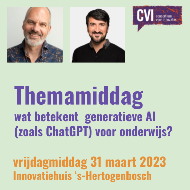 Themamiddag: Help, wat betekent de opkomst van generatieve AI (zoals ChatGPT) voor mijn onderwijs?